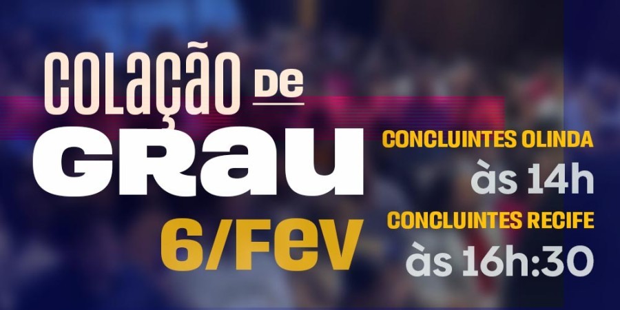 Colação de Grau - 06 de Fevereiro